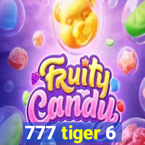 777 tiger 6